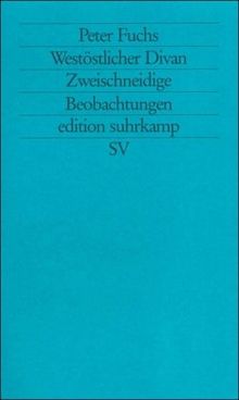 Westöstlicher Divan: Zweischneidige Beobachtungen (edition suhrkamp)