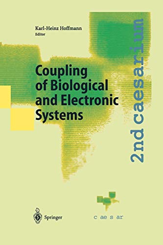 Coupling of Biological and Electronic Systems: Proceedings of the 2nd caesarium, Bonn, November 1–3, 2000