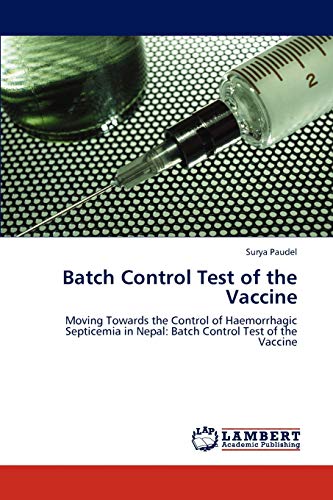 Batch Control Test of the Vaccine: Moving Towards the Control of Haemorrhagic Septicemia in Nepal: Batch Control Test of the Vaccine