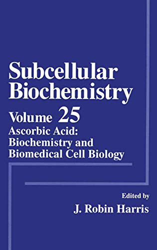 Subcellular Biochemistry: Ascorbic Acid: Biochemistry and Biomedical Cell Biology (Subcellular Biochemistry, 25, Band 25)
