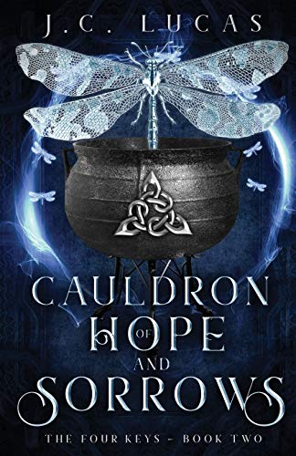 Cauldron of Hope and Sorrows: A Young Adult Epic Fae Fantasy (The Four Keys, Band 2)