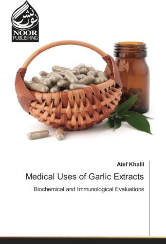 Medical Uses of Garlic Extracts: Biochemical and Immunological Evaluations