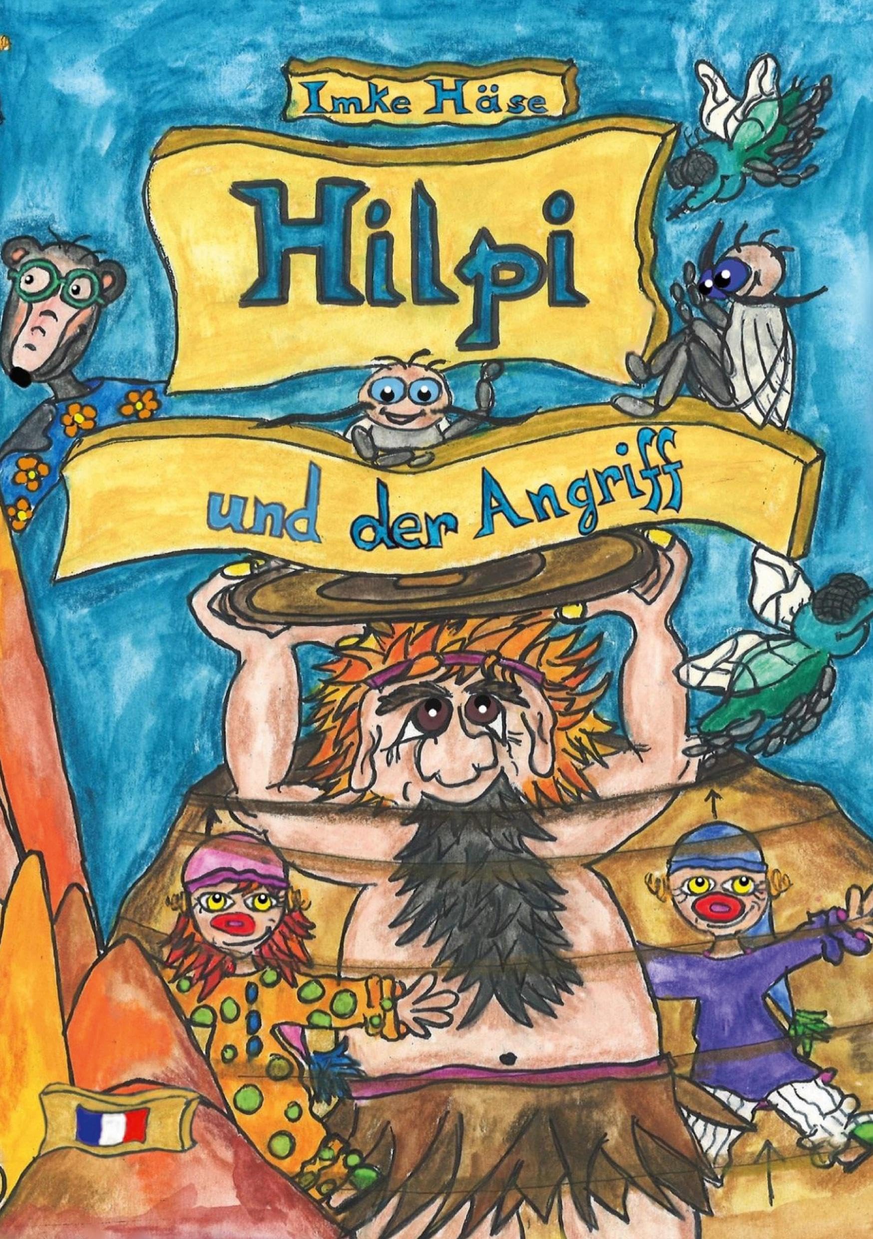 Hilpi und der Angriff: Hilpis Abenteuer