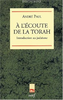 A l'écoute de la Torah : introduction au judaïsme