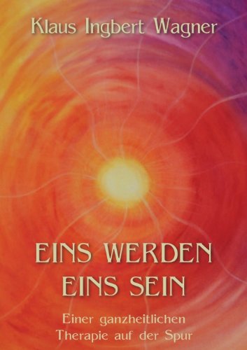 Eins werden eins sein - Klaus-Ingbert Wagner Kartoniert (TB)