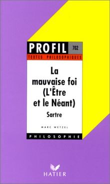 La mauvaise foi (L'Etre et le néant, 1re partie ch. II), Jean-Paul Sartre