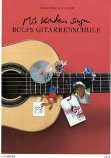 Rolfs Gitarrenschule: Mit Kindern singen. Ein Lehrwerk für Erwachsene