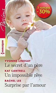 Le secret d'un père. Un impossible rêve. Surprise par l'amour