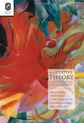 Narrative Theory: Core Concepts and Critical Debates (Theory and Interpretation of Narrative)