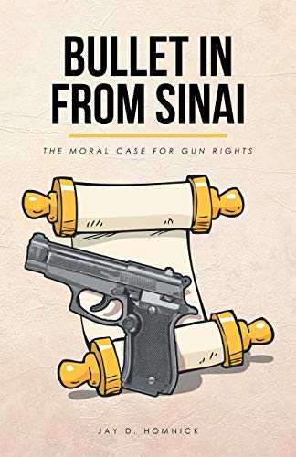 Bullet in from Sinai: The moral case for gun rights