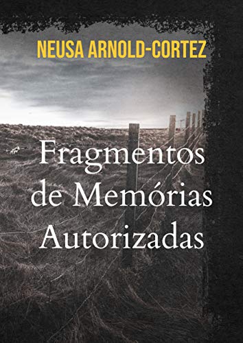 Fragmentos de Memórias Autorizadas: Experiências Reais de quem sobreviveu à Segunda Guerra Mundial
