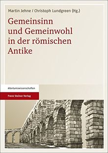 Gemeinsinn und Gemeinwohl in der römischen Antike