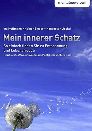 Mein innerer Schatz: So einfach finden Sie zu Entspannung und Lebensfreude