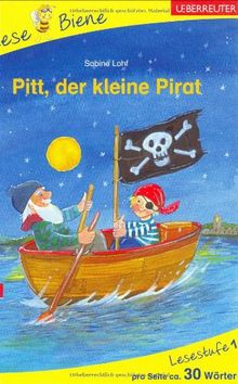 Pitt, der kleine Pirat. Lesenlernen mit der Lese Biene. Lesestufe 1