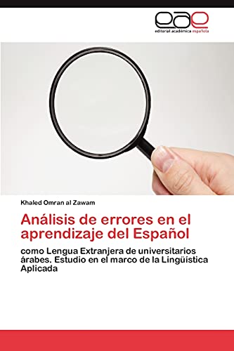 Análisis de errores en el aprendizaje del Español: como Lengua Extranjera de universitarios árabes. Estudio en el marco de la Lingüística Aplicada