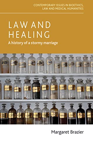 Law and healing: A history of a stormy marriage (Contemporary Issues in Bioethics)