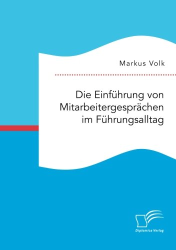 Die Einführung von Mitarbeitergesprächen im Führungsalltag - Markus Volk Kartoniert (TB)