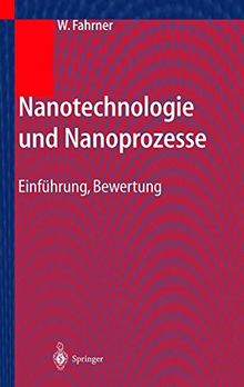 Nanotechnologie und Nanoprozesse: Einführung, Bewertung