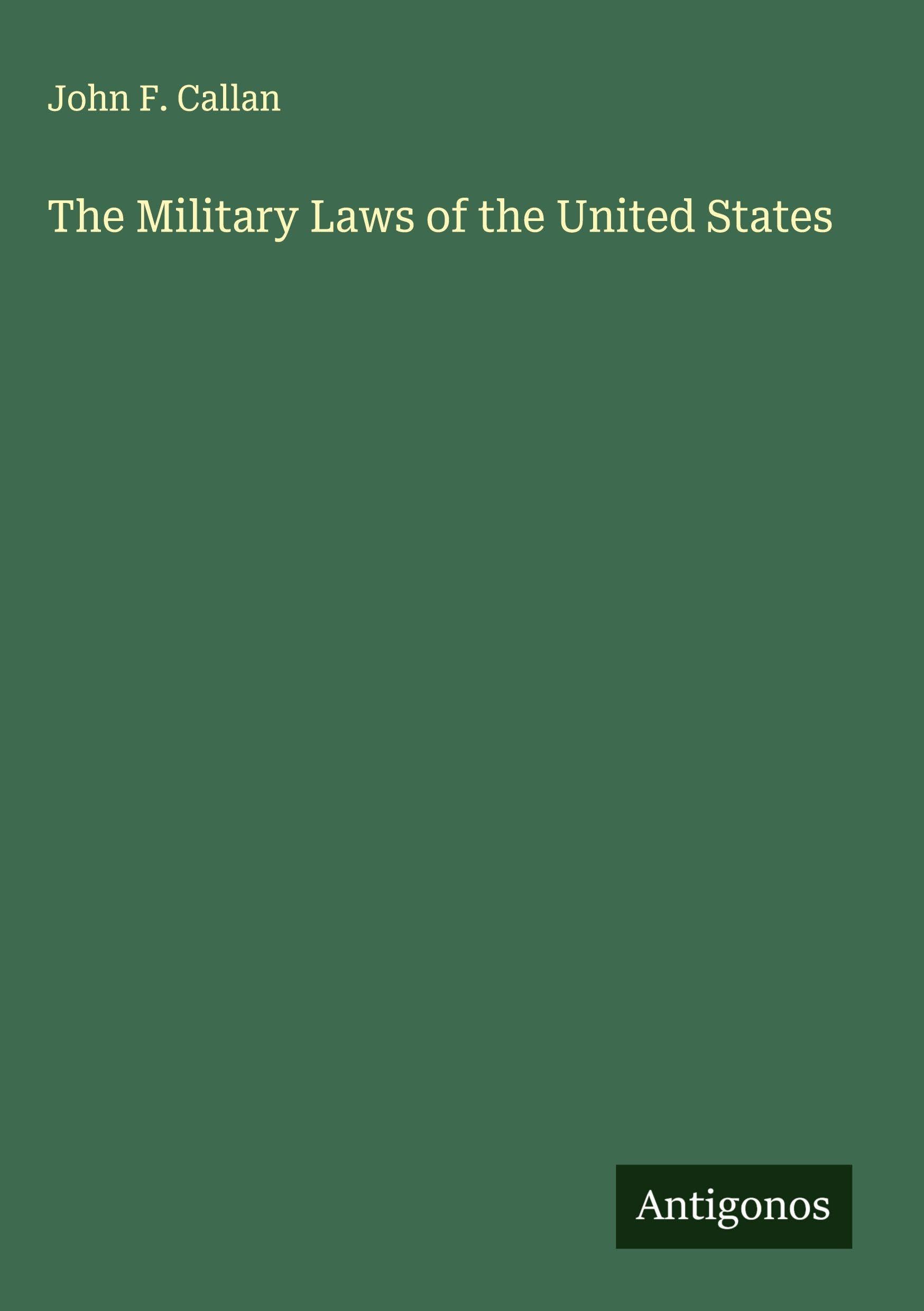 The Military Laws of the United States