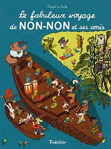 Le fabuleux voyage de Non-Non et ses amis
