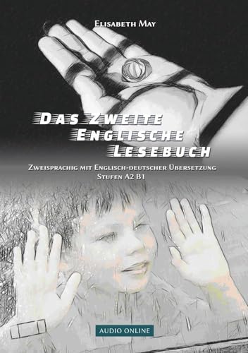 Das Zweite Englische Lesebuch: Zweisprachig mit Englisch-deutscher Übersetzung Stufen A2 B1 (Gestufte Englische Lesebücher)