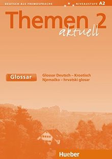 Themen aktuell 2: Deutsch als Fremdsprache / Glossar Deutsch-Kroatisch - Njema&#x10D;ko-hrvatski glosar