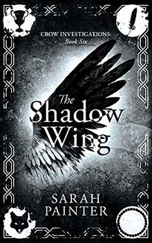 The Shadow Wing (Crow Investigations, Band 6)