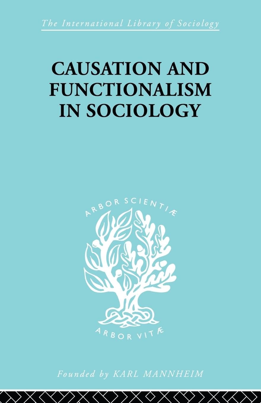 Causation and Functionalism in Sociology (The International Library of Sociology: Social Theory and Methodology, 1, Band 1)
