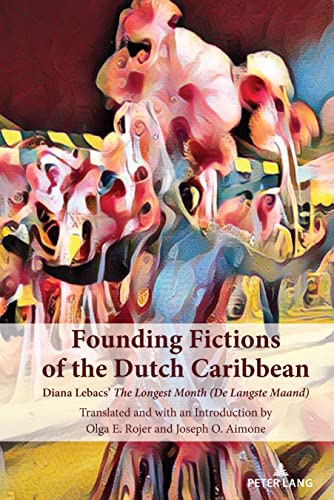 Founding Fictions of the Dutch Caribbean: Diana Lebacs' The Longest Month (De Langste Maand)