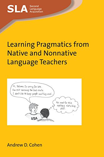 Learning Pragmatics from Native and Nonnative Language Teachers (Second Language Acquisition, 123)