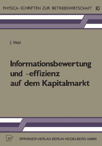 Informationsbewertung und -effizienz auf dem Kapitalmarkt (Physica-Schriften zur Betriebswirtschaft, Band 10)