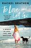 To Love and Let Go: A Memoir of Love, Loss, and Gratitude