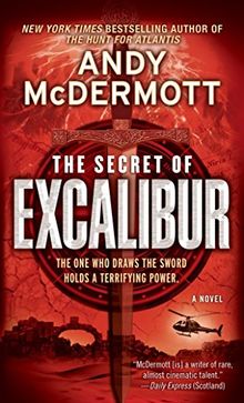 The Secret of Excalibur: A Novel (Nina Wilde and Eddie Chase, Band 3)