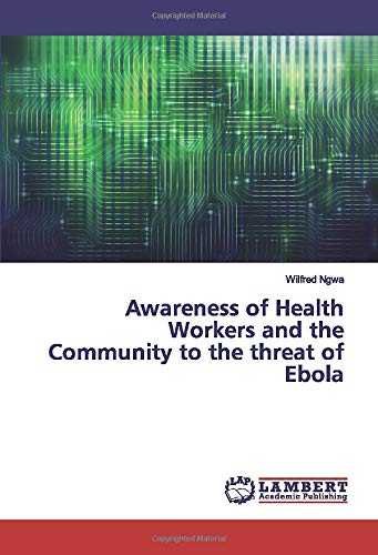 Awareness of Health Workers and the Community to the threat of Ebola