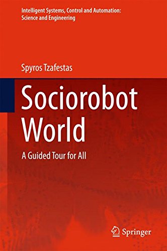 Sociorobot World: A Guided Tour for All (Intelligent Systems, Control and Automation: Science and Engineering)