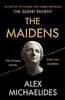The Maidens: The new thriller from the author of the global bestselling debut The Silent Patient: The instant Sunday Times bestseller from the author of The Silent Patient