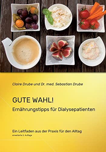 Gute Wahl!: Ernährungstipps für Dialysepatienten
