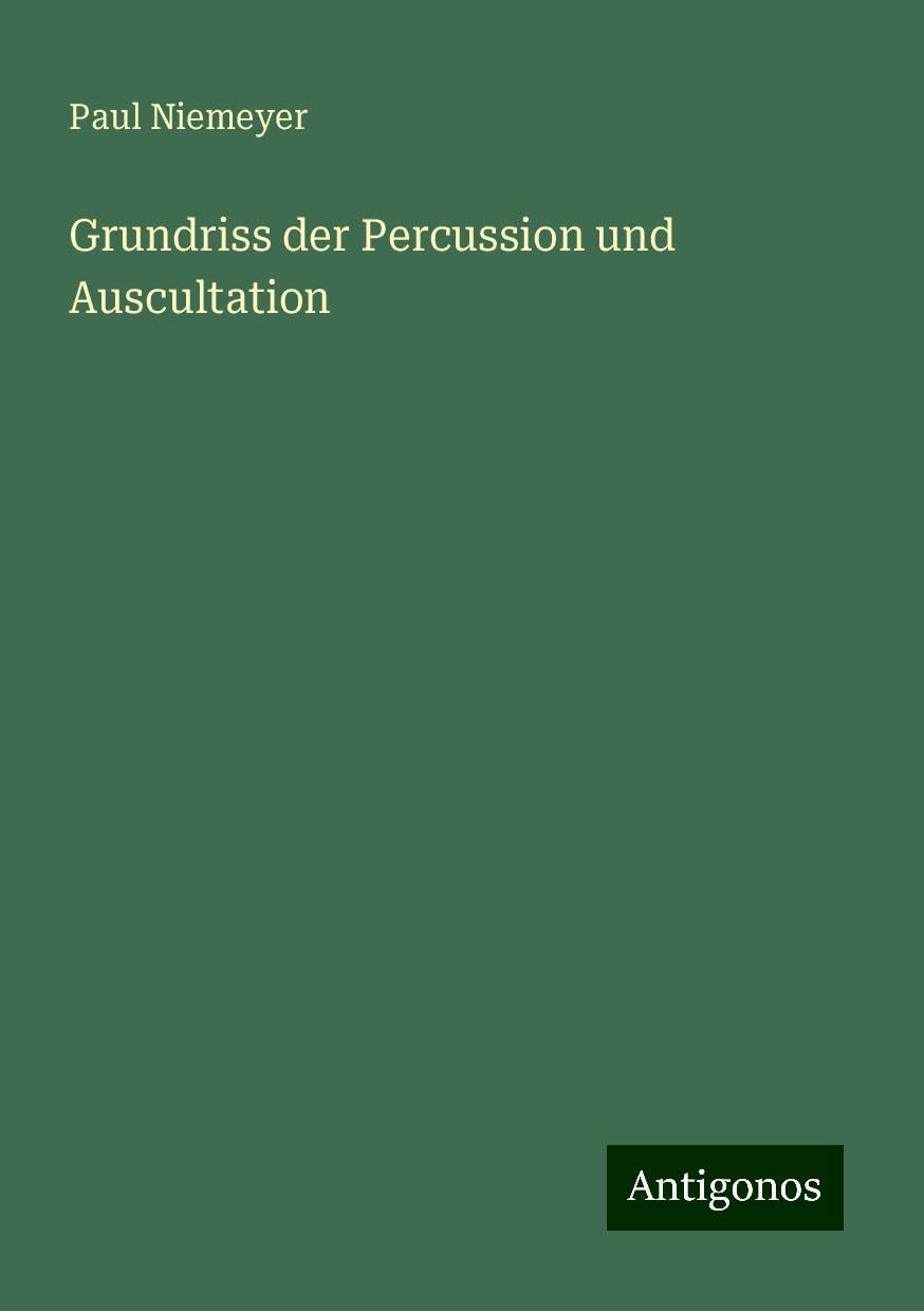 Grundriss der Percussion und Auscultation