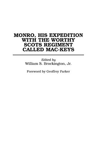 Monro, His Expedition with the Worthy Scots Regiment Called Mac-Keys (Praeger Series in War Studies)