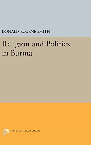 Religion and Politics in Burma (Princeton Legacy Library)