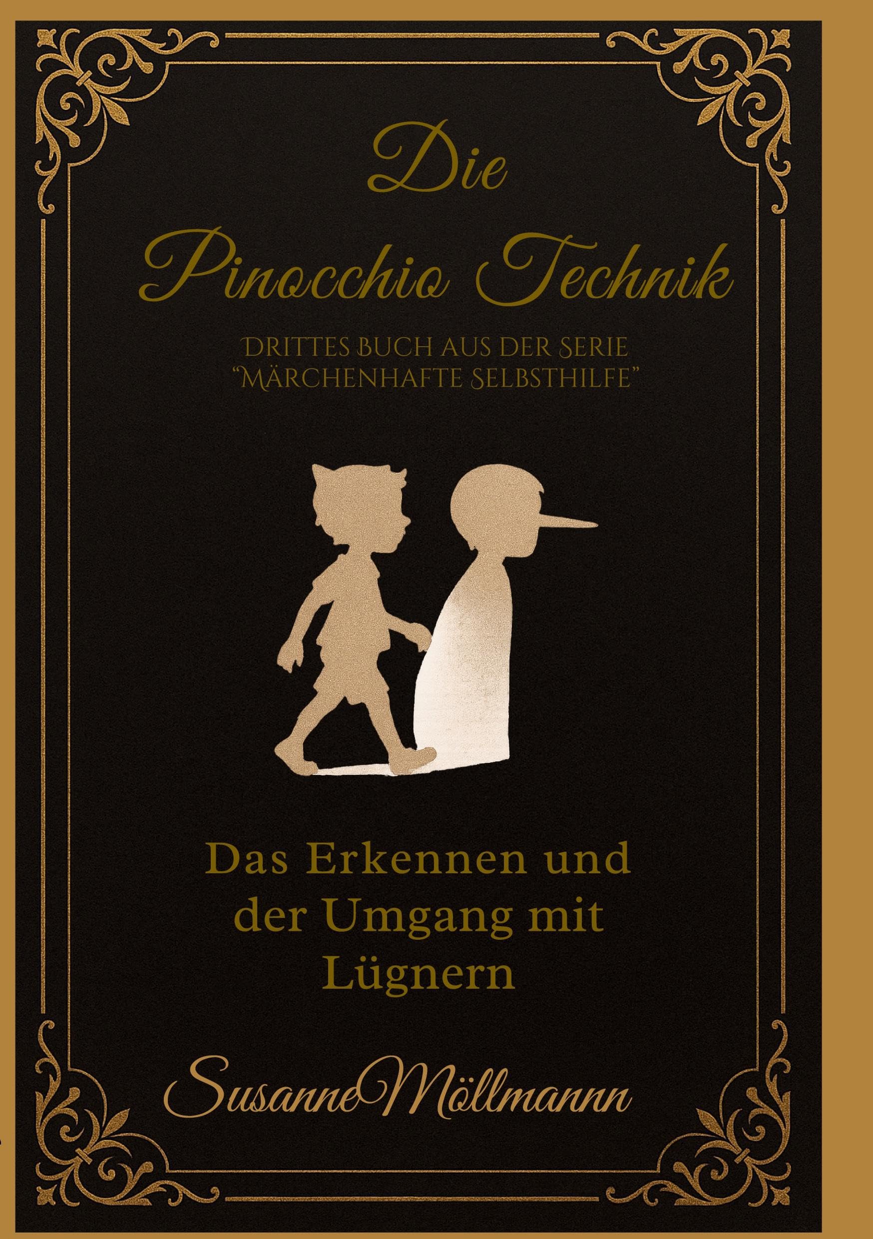 Die Pinocchio-Technik: Drittes Buch aus der Serie Märchenhafte Selbsthilfe