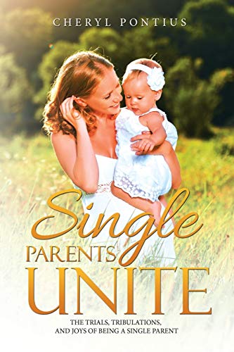 Single Parents Unite: The Trials, Tribulations, and Joys of Being a Single Parent