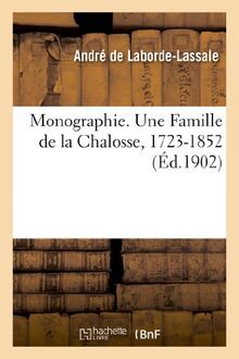 Monographie. Une Famille de la Chalosse, 1723-1852 (Histoire) de de Laborde-Lassale, André | Livre | état bon