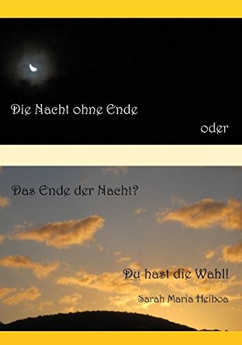 Die Nacht ohne Ende oder das Ende der Nacht?: Du hast die Wahl!