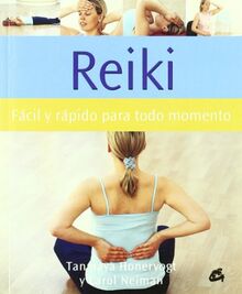 REIKI: FÁCIL Y RÁPIDO PARA TODO MOMENTO (Cuerpo Y Mente)