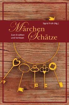 Märchenschätze: Zum Erzählen und Vorlesen