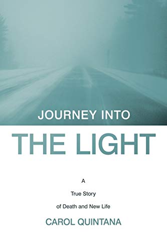 Journey Into the Light: A True Story of Death and New Life
