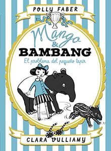 Mango & Bambang. El problema del pequeño tapir