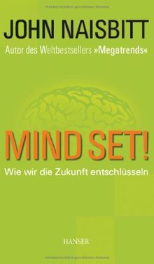 Mind Set! Wie wir die Zukunft entschlüsseln: Wir wir die Zukunft entschlüsseln