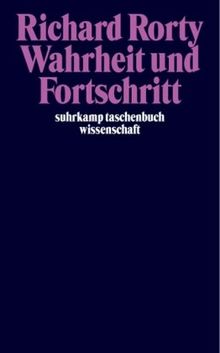 Wahrheit und Fortschritt: Moralische Vernunft in der Praxis (suhrkamp taschenbuch wissenschaft)